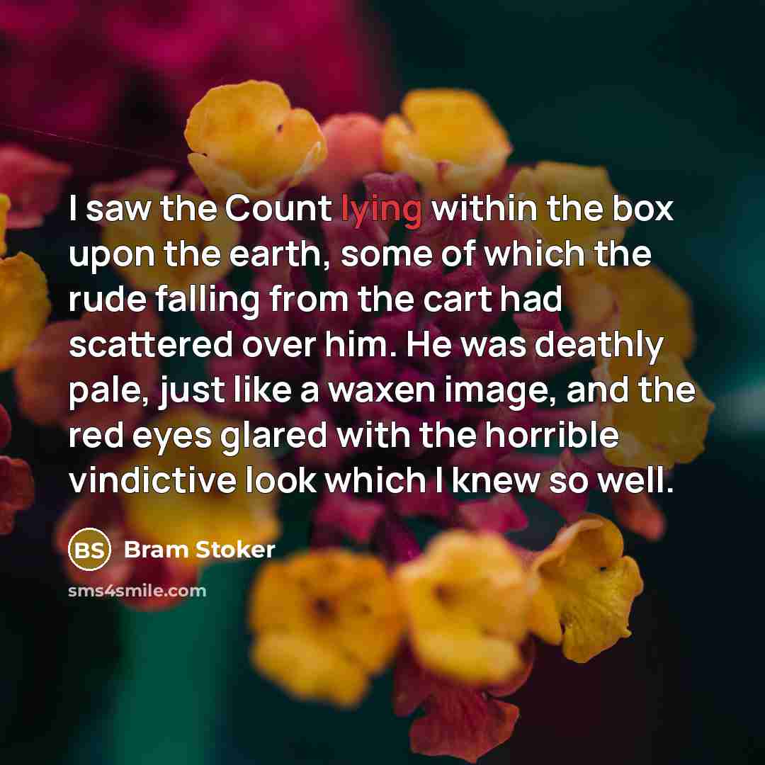 “I saw the Count lying within the box upon the…” quote by Bram Stoker