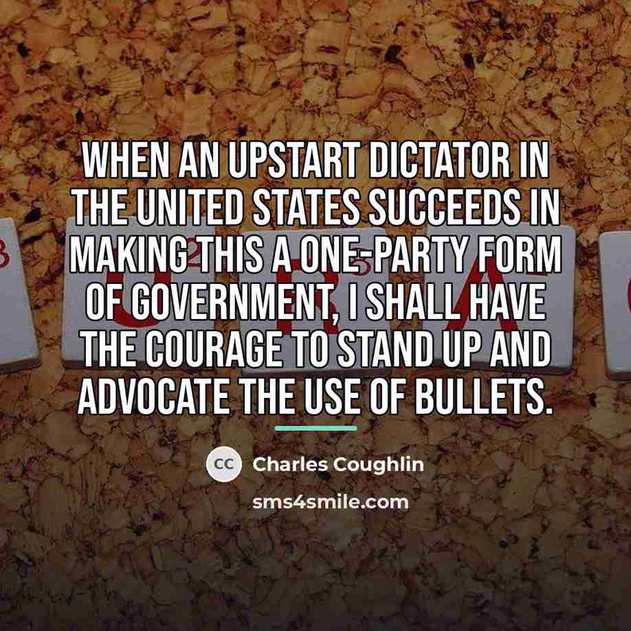 “When an upstart dictator in the United States succeeds in…” quote by Charles Coughlin