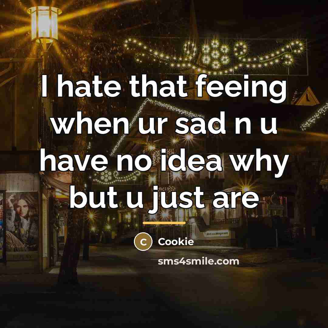 “I hate that feeing when ur sad n u have…” quote by Cookie