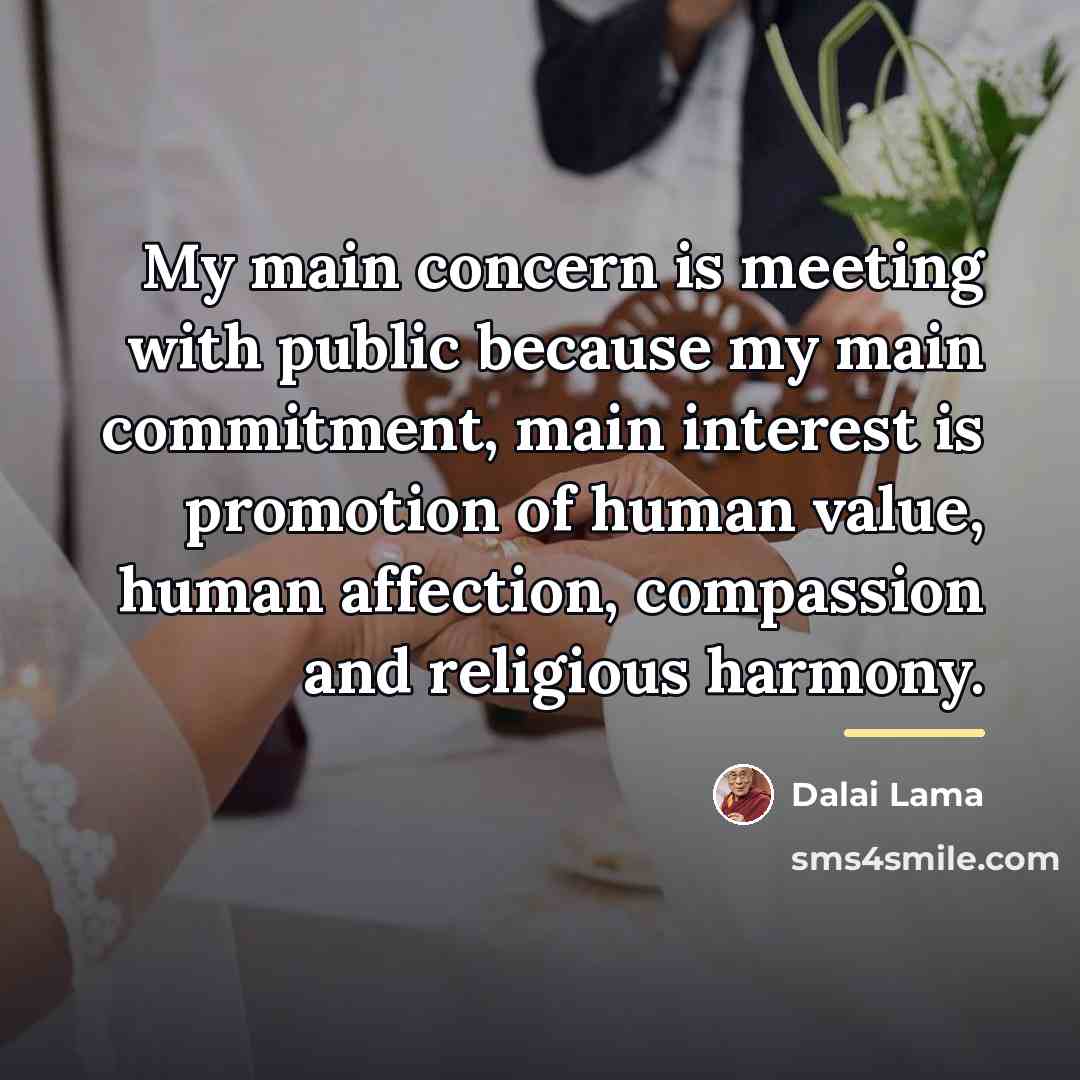 “My main concern is meeting with public because my main…” quote by Dalai Lama