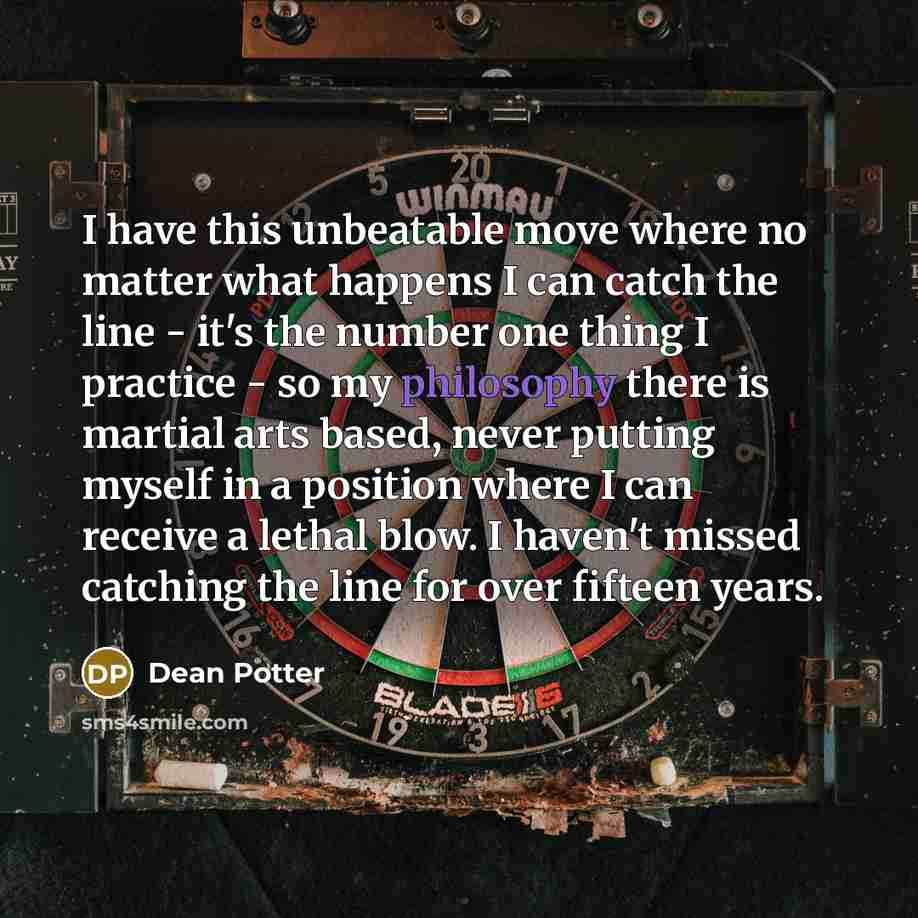 “I have this unbeatable move where no matter what happens…” quote by Dean Potter