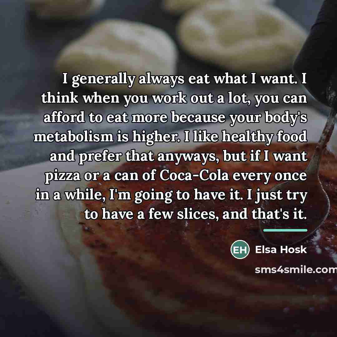 “I generally always eat what I want. I think when…” quote by Elsa Hosk