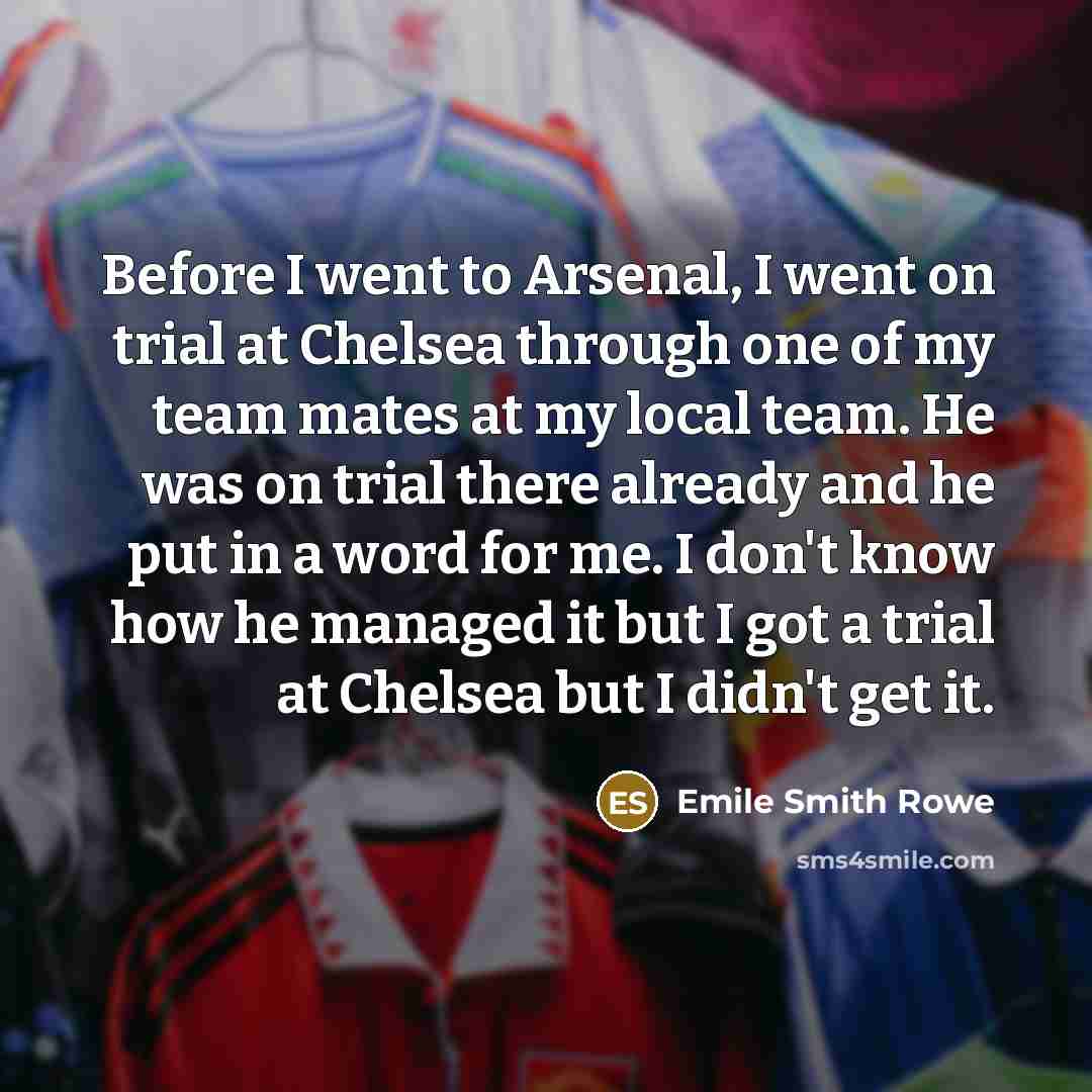 “Before I went to Arsenal, I went on trial at…” quote by Emile Smith Rowe