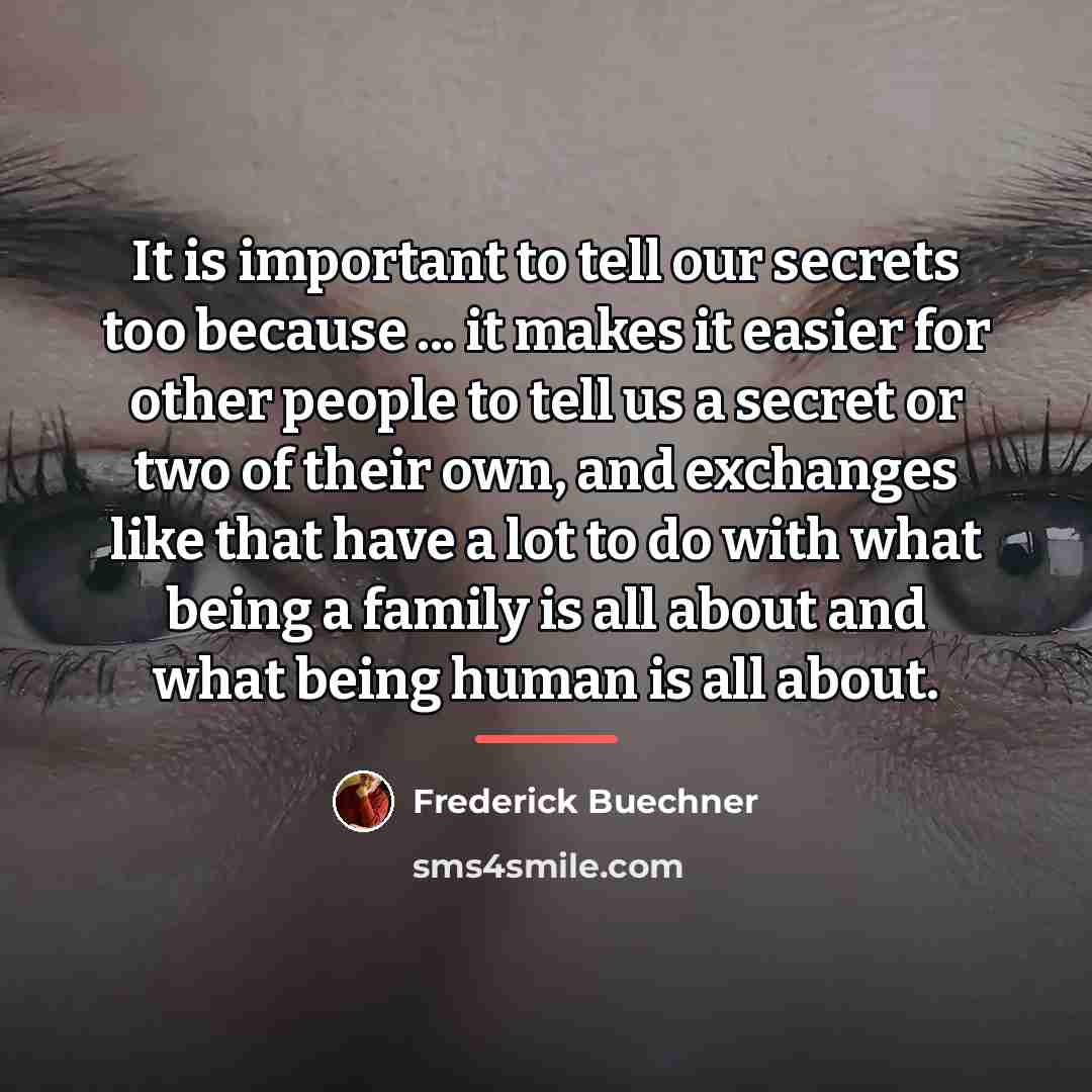 “It is important to tell our secrets too because ...…” quote by Frederick Buechner