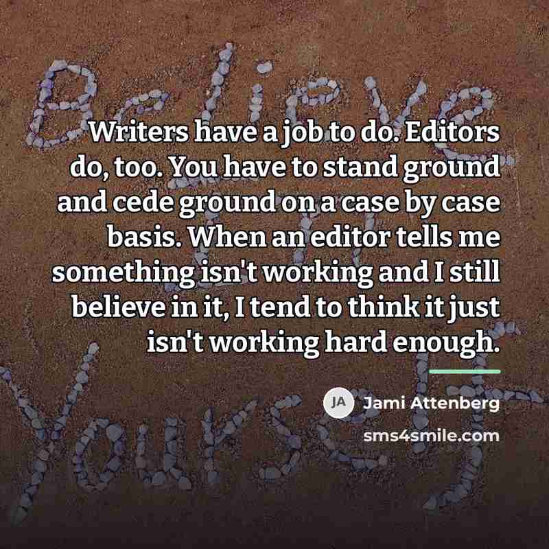 “Writers have a job to do. Editors do, too. You…” quote by Jami Attenberg