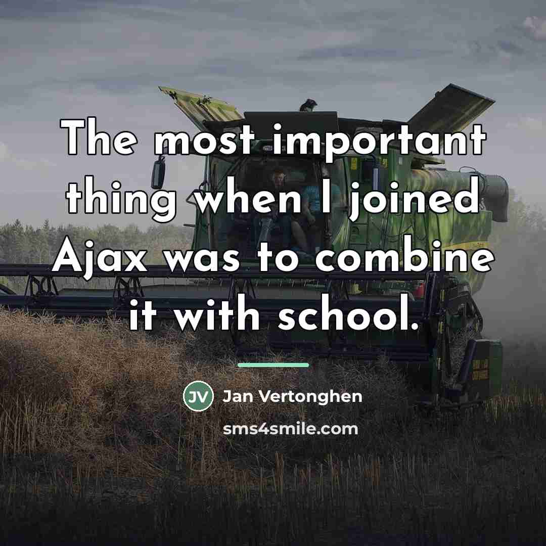 “The most important thing when I joined Ajax was to…” quote by Jan Vertonghen