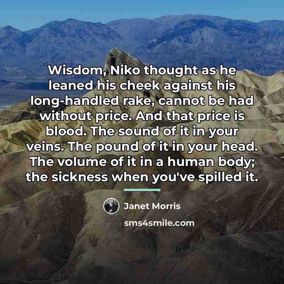 “Wisdom, Niko thought as he leaned his cheek against his…” quote by Janet Morris