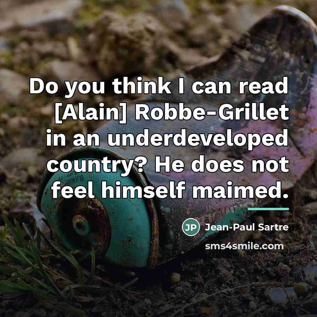 “Do you think I can read [Alain] Robbe-Grillet in an…” quote by Jean-Paul Sartre