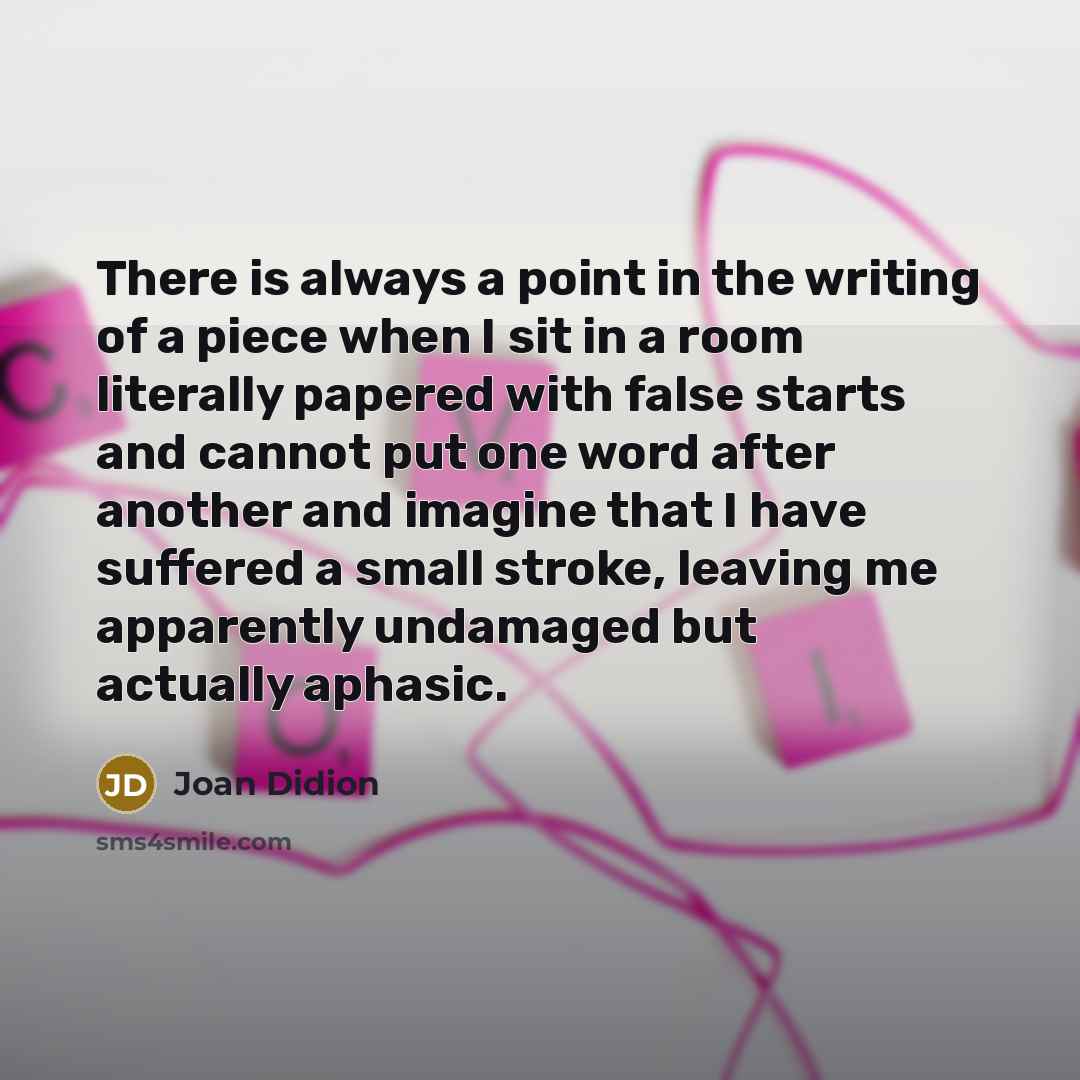 “There is always a point in the writing of a…” quote by Joan Didion
