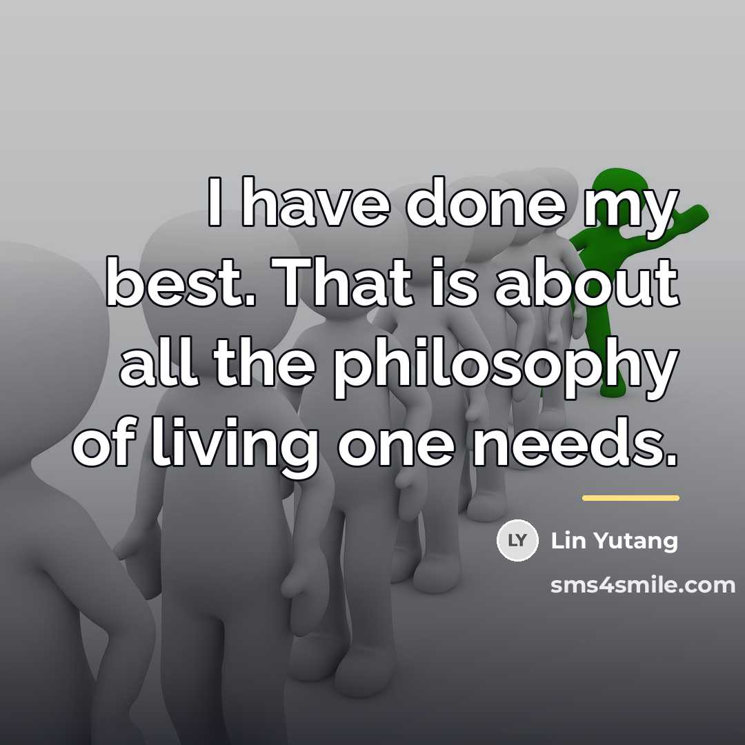 “I have done my best. That is about all the…” quote by Lin Yutang