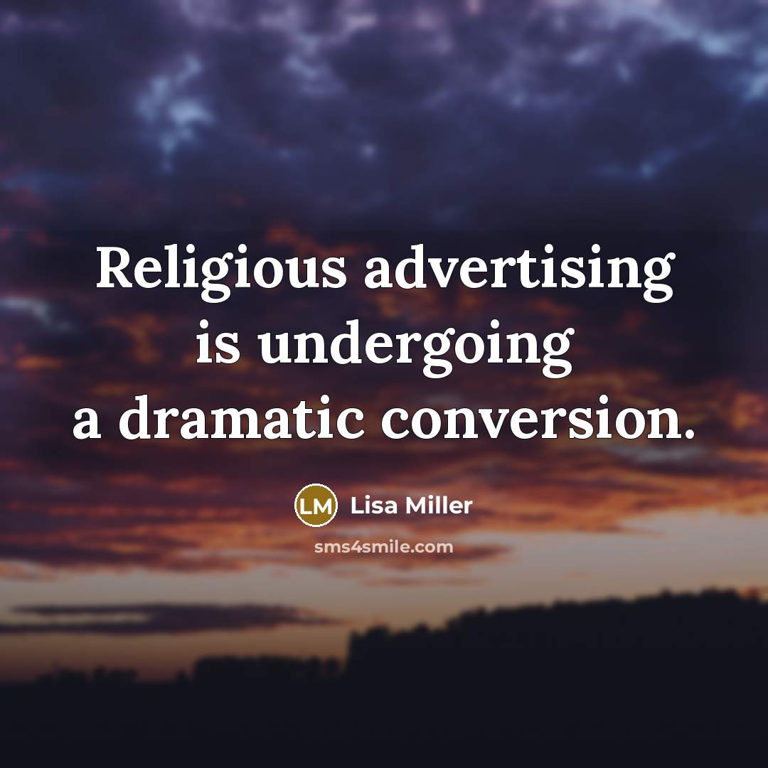 “Religious advertising is undergoing a dramatic conversion.” quote by Lisa Miller