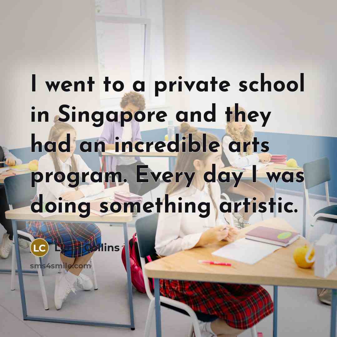 “I went to a private school in Singapore and they…” quote by Lynn Collins