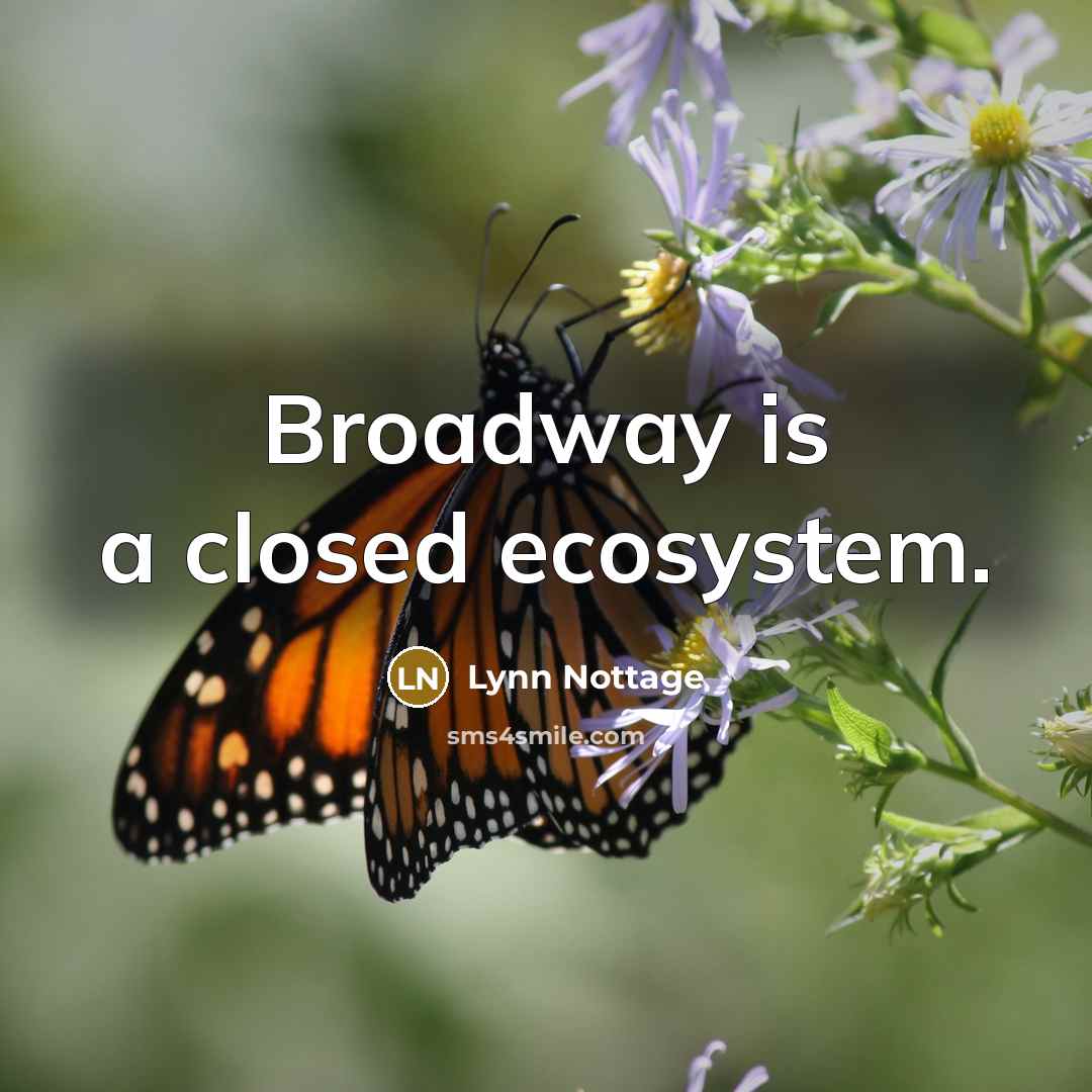 “Broadway is a closed ecosystem.…” quote by Lynn Nottage