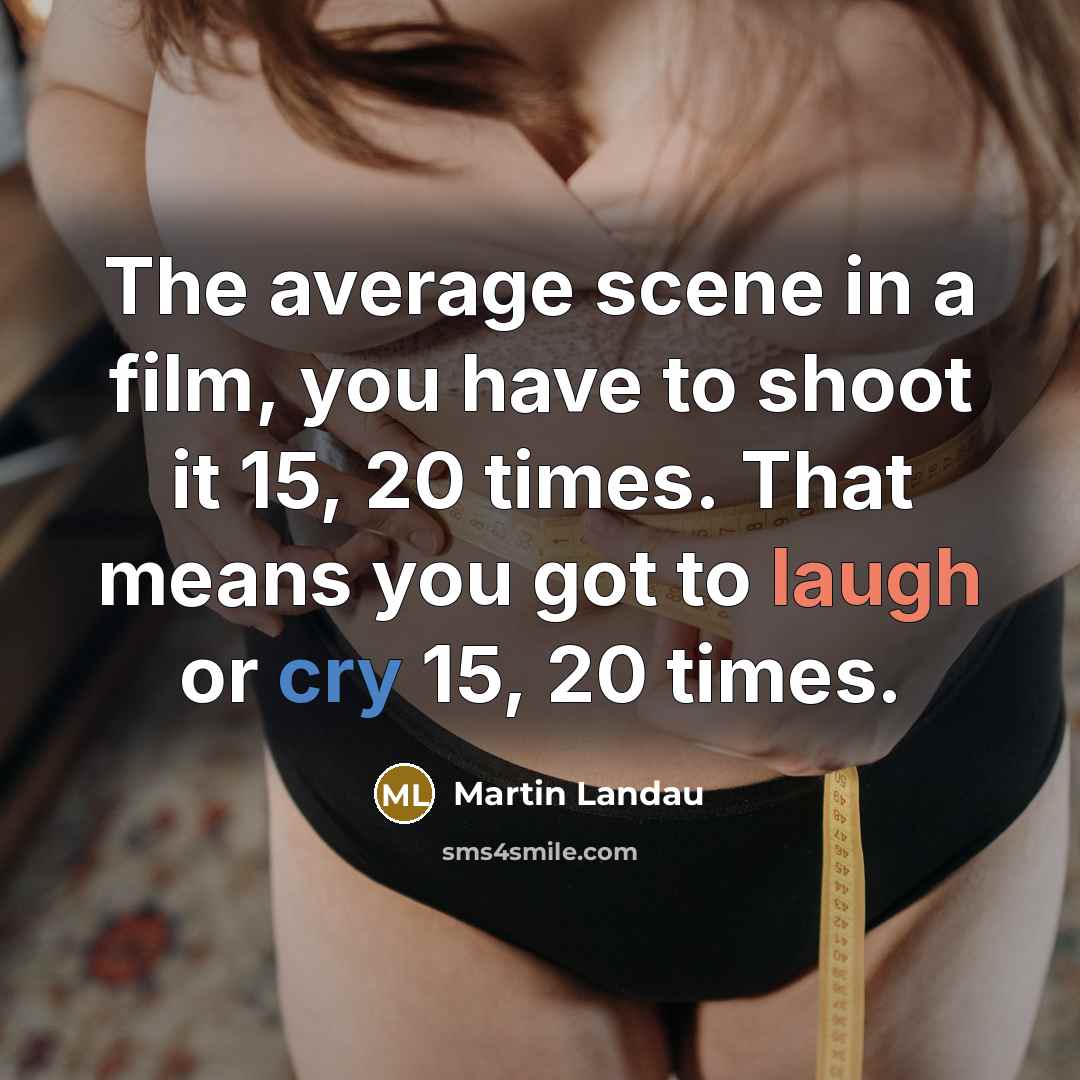 “The average scene in a film, you have to shoot…” quote by Martin Landau