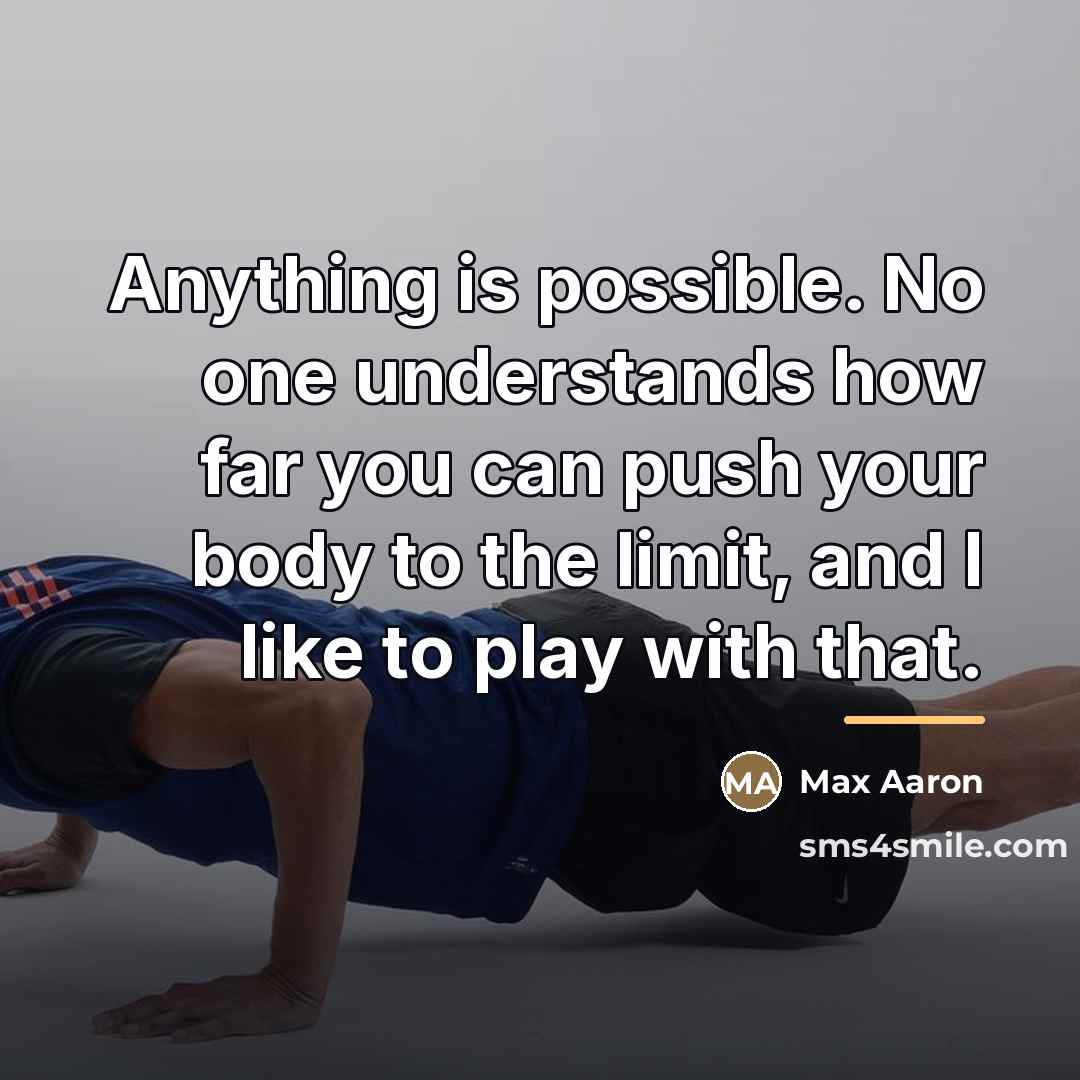 “Anything is possible. No one understands how far you can…” quote by Max Aaron