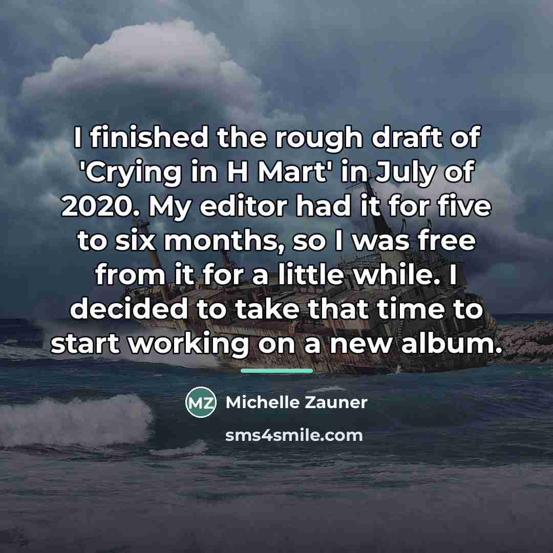 “I finished the rough draft of 'Crying in H Mart'…” quote by Michelle Zauner