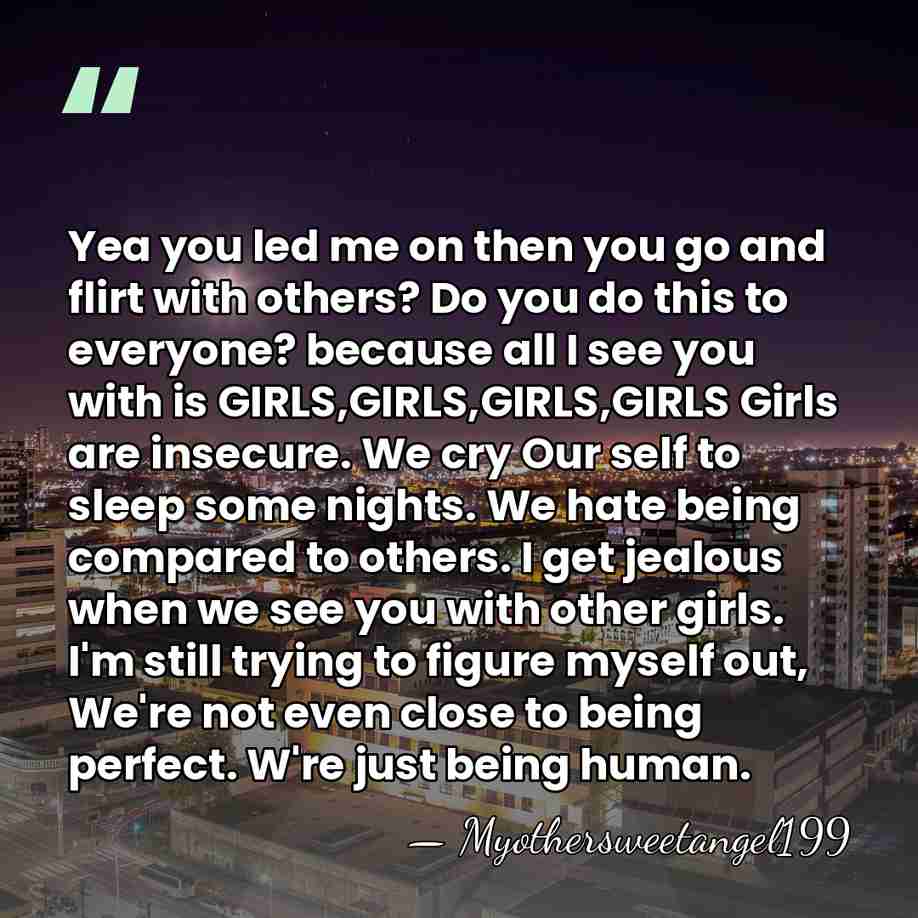 Yea you led me on then you go and flirt with others?&hellip; - Myothersweetangel199