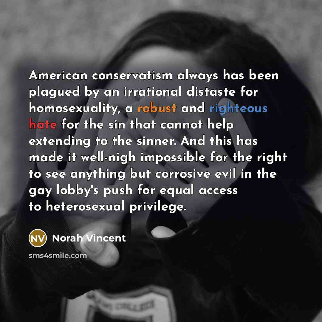 “American conservatism always has been plagued by an irrational distaste…” quote by Norah Vincent