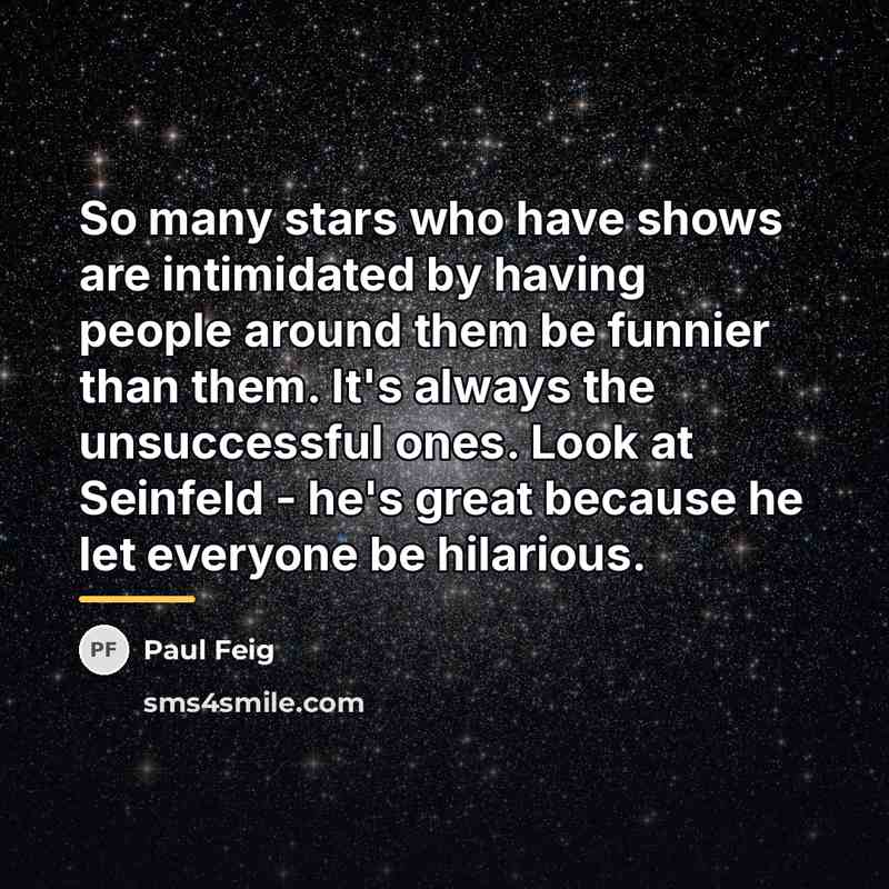 “So many stars who have shows are intimidated by having…” quote by Paul Feig