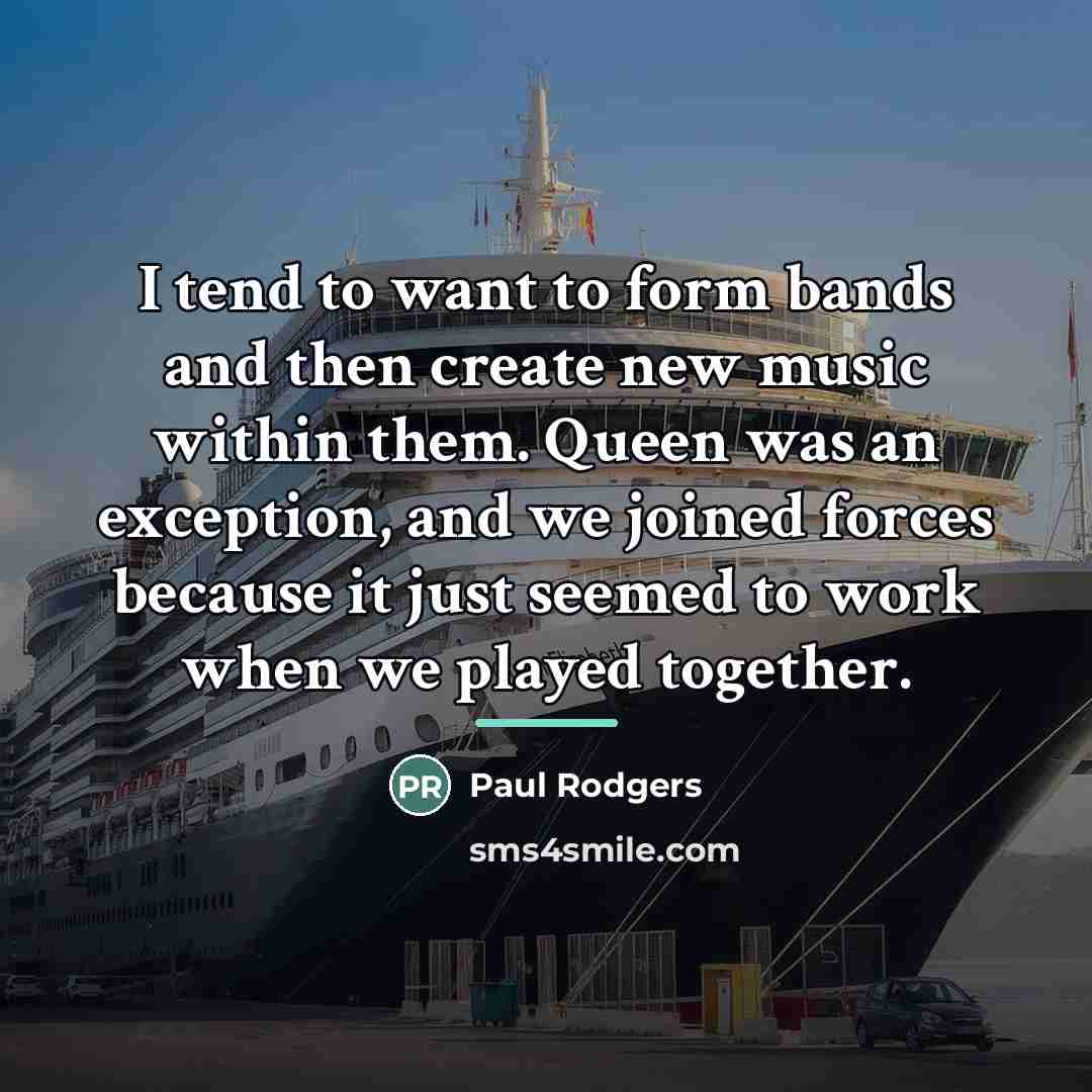 “I tend to want to form bands and then create…” quote by Paul Rodgers