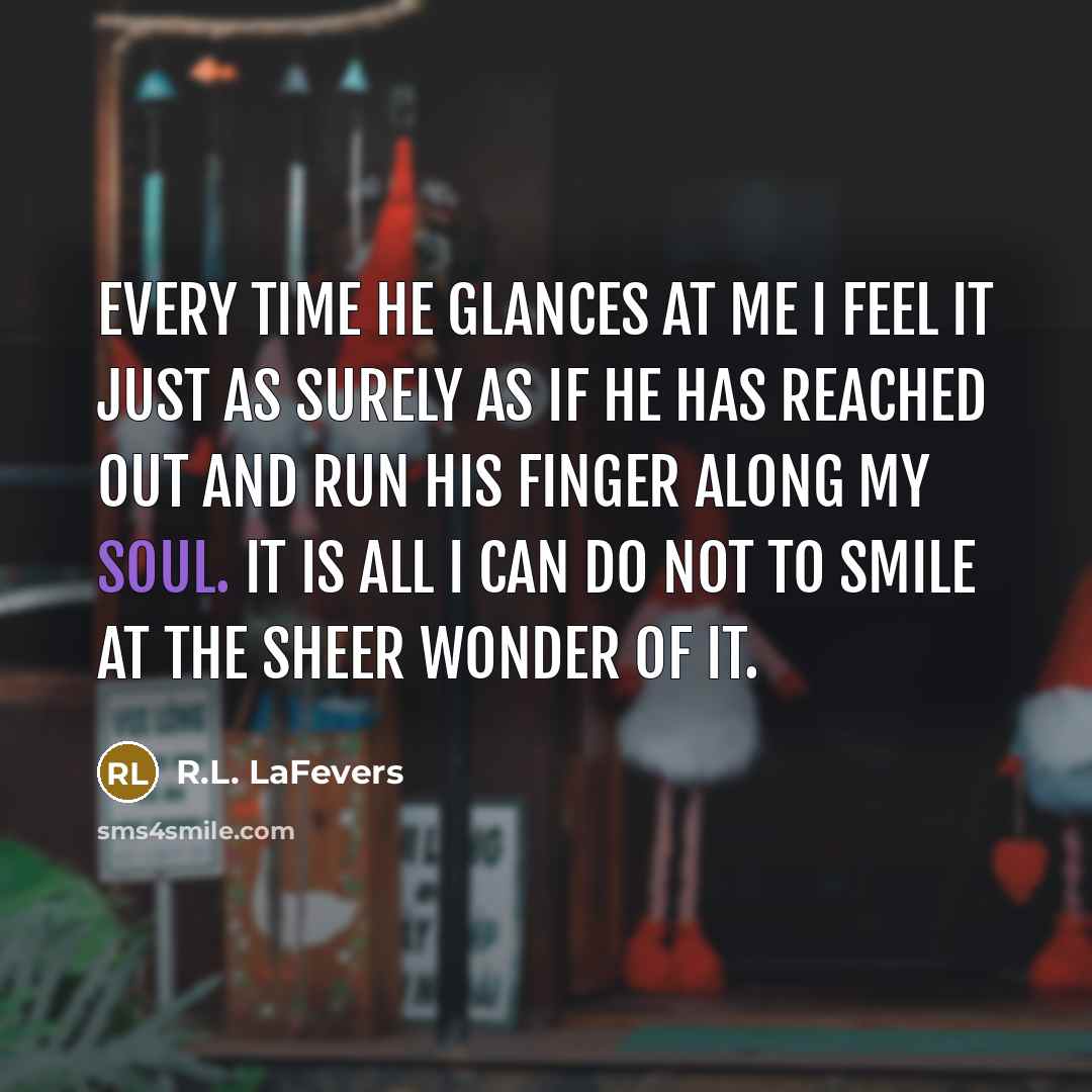 “Every time he glances at me I feel it just…” quote by R.L. LaFevers