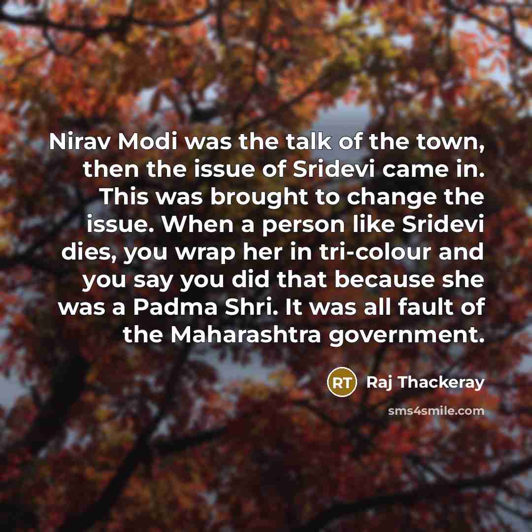 “Nirav Modi was the talk of the town, then the…” quote by Raj Thackeray
