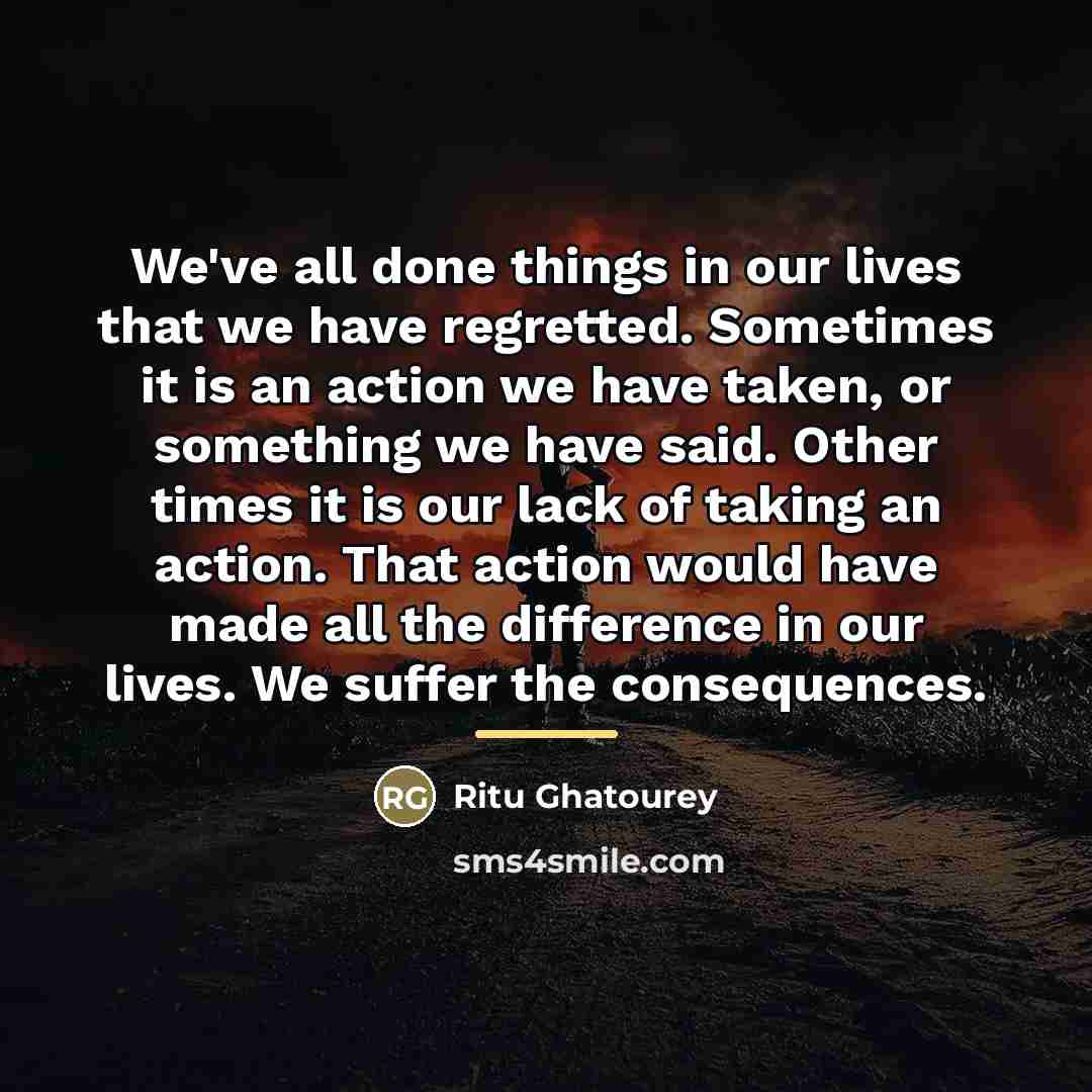 “We've all done things in our lives that we have…” quote by Ritu Ghatourey