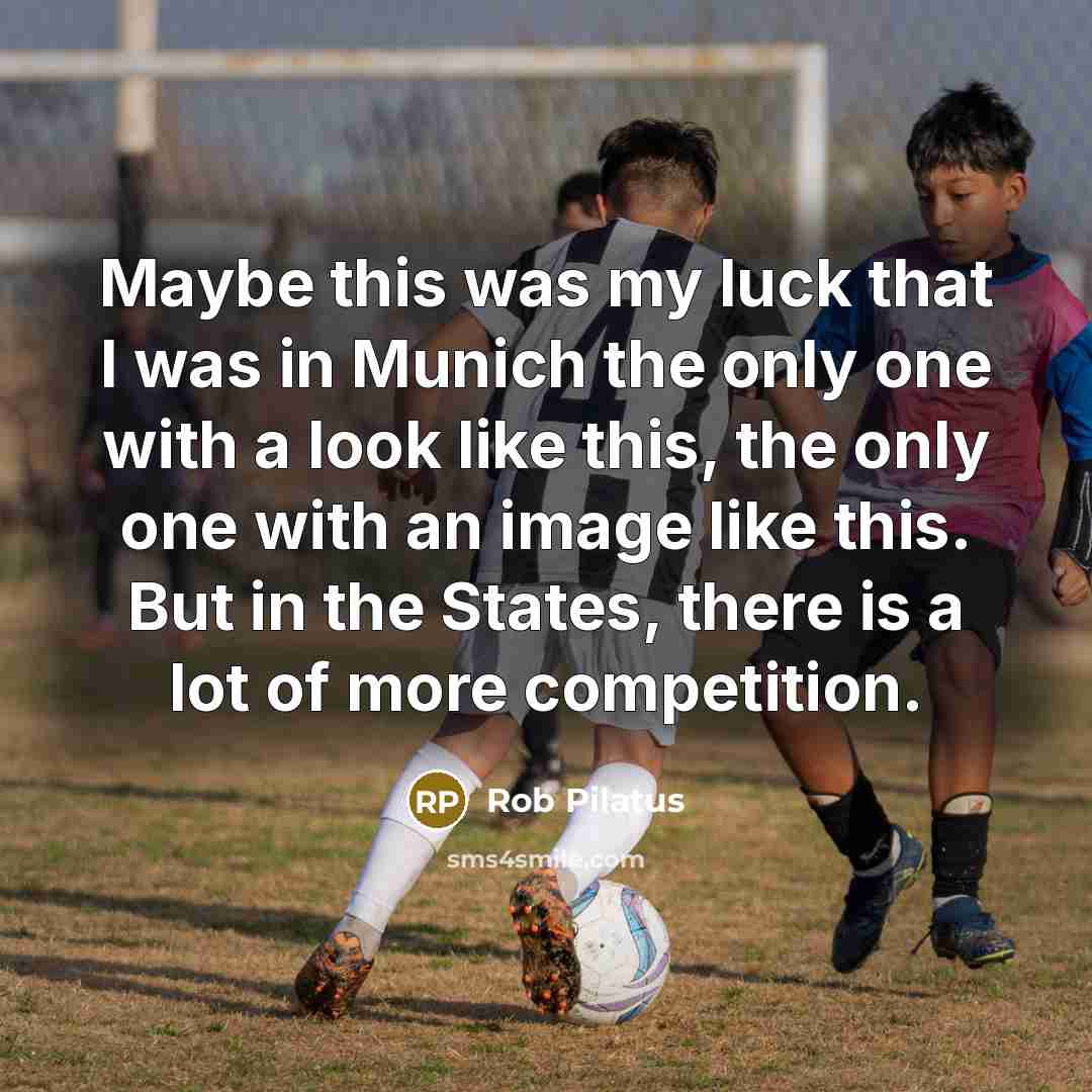 “Maybe this was my luck that I was in Munich…” quote by Rob Pilatus