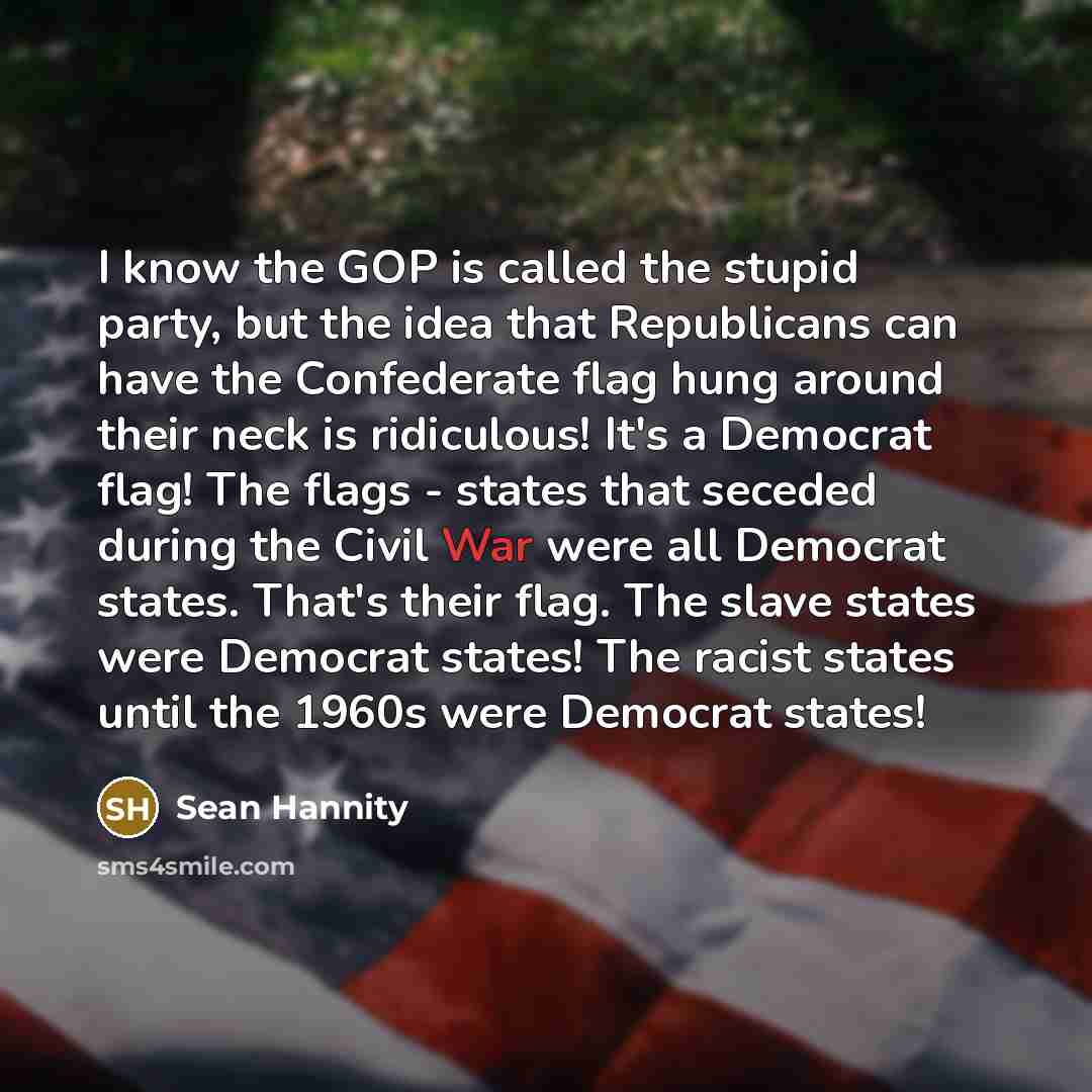 “I know the GOP is called the stupid party, but…” quote by Sean Hannity