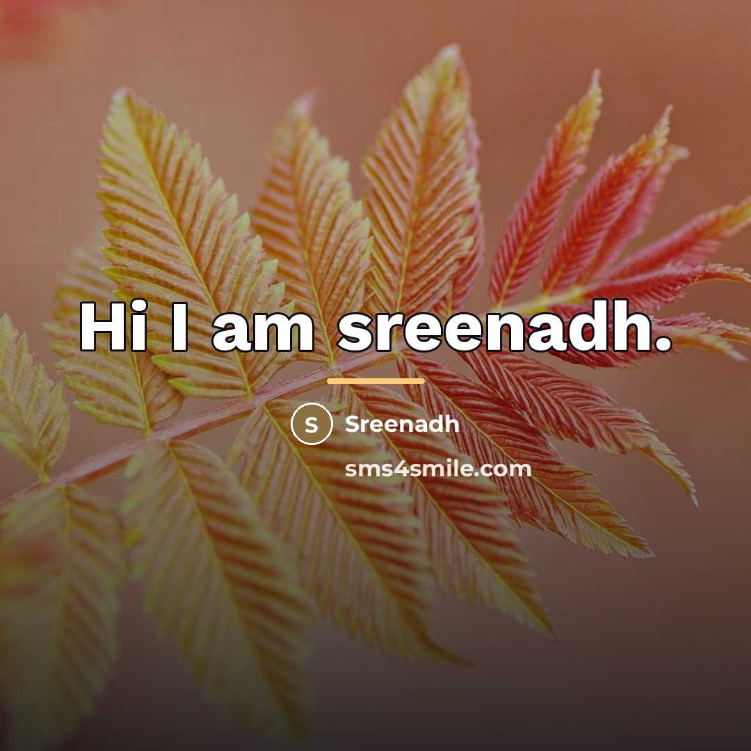 “Hi I am sreenadh.…” quote by Sreenadh