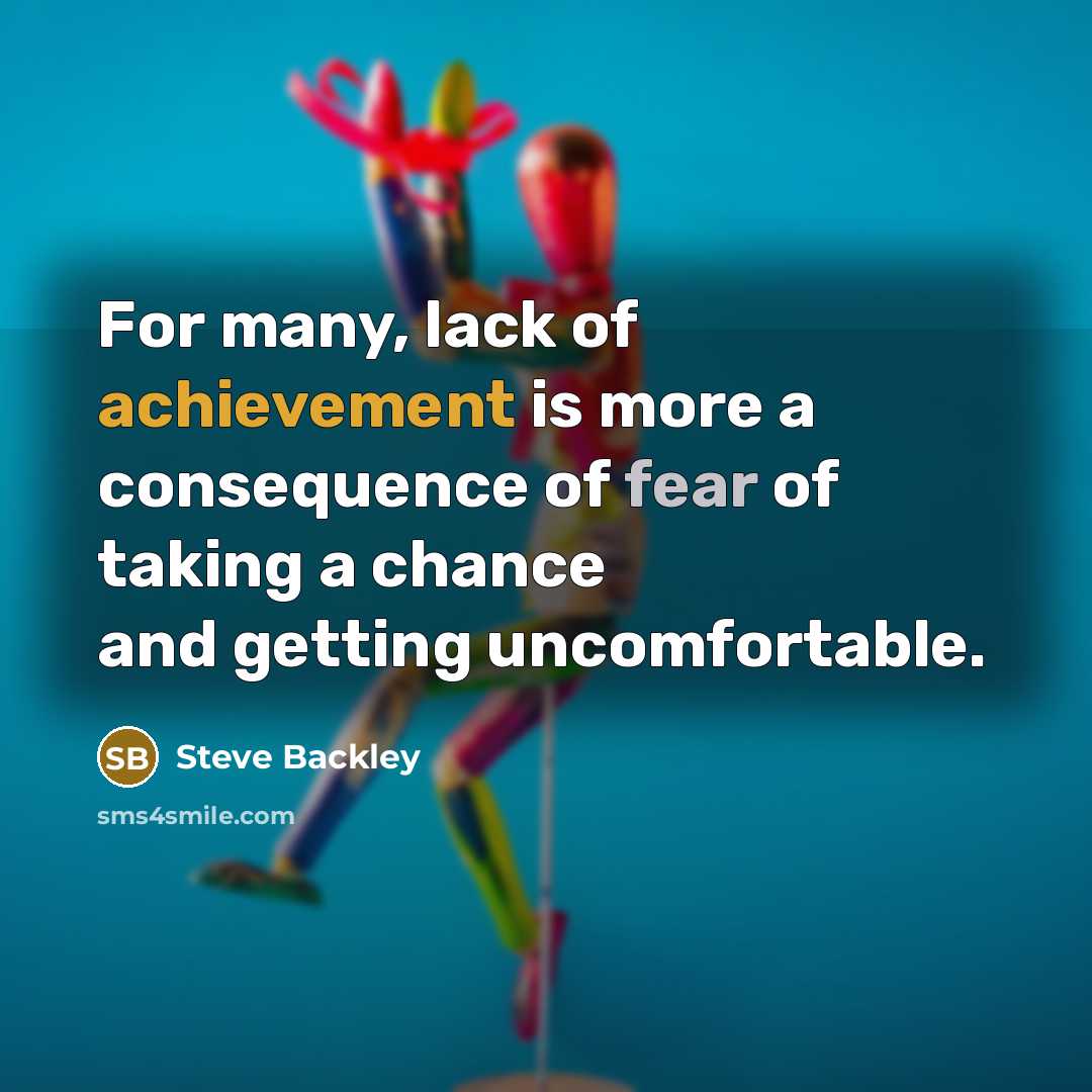 “For many, lack of achievement is more a consequence of…” quote by Steve Backley