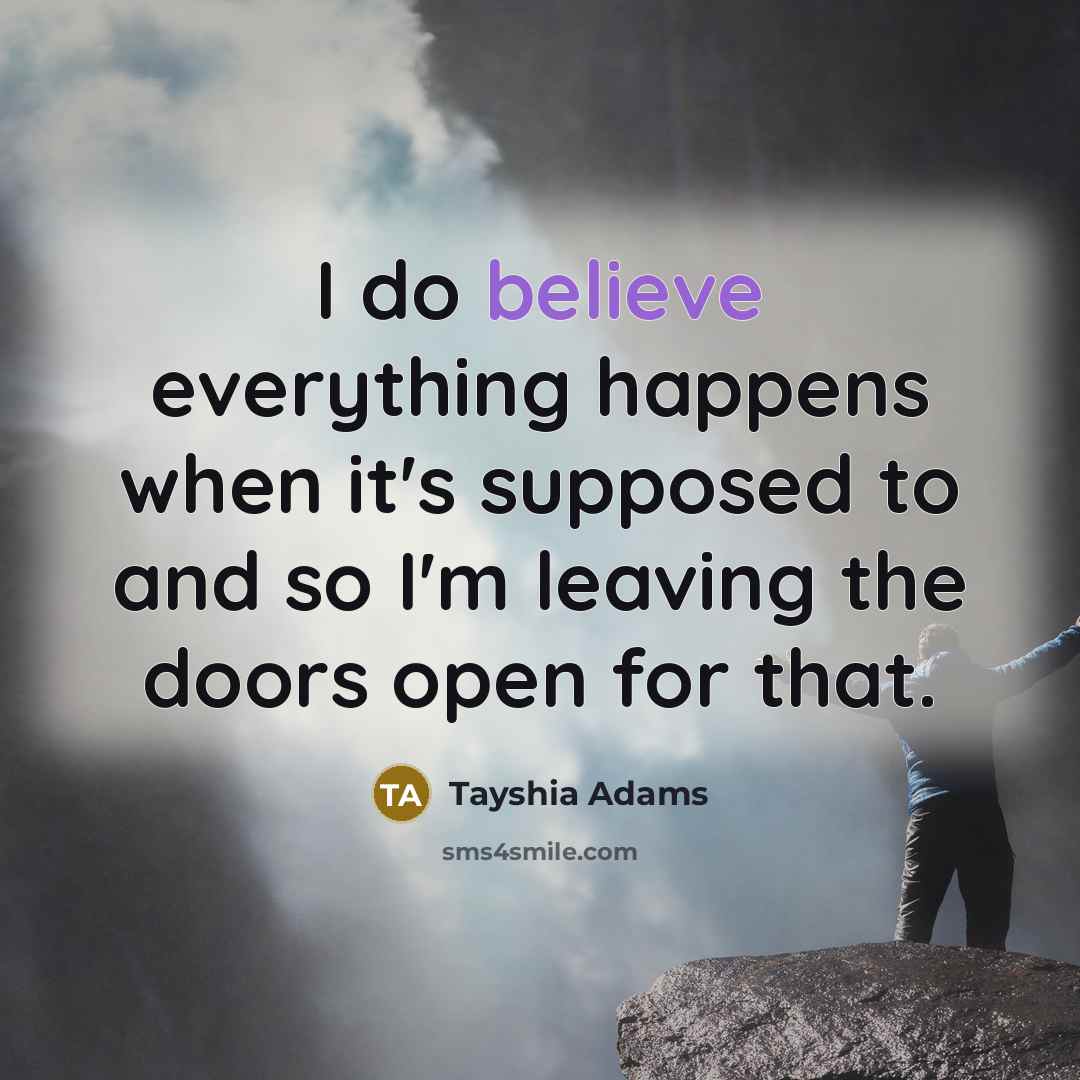 “I do believe everything happens when it's supposed to and…” quote by Tayshia Adams