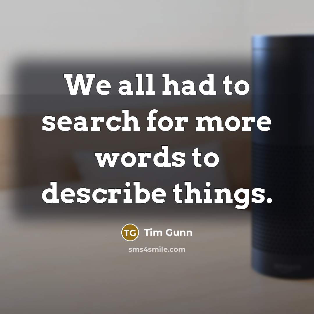 “We all had to search for more words to describe…” quote by Tim Gunn