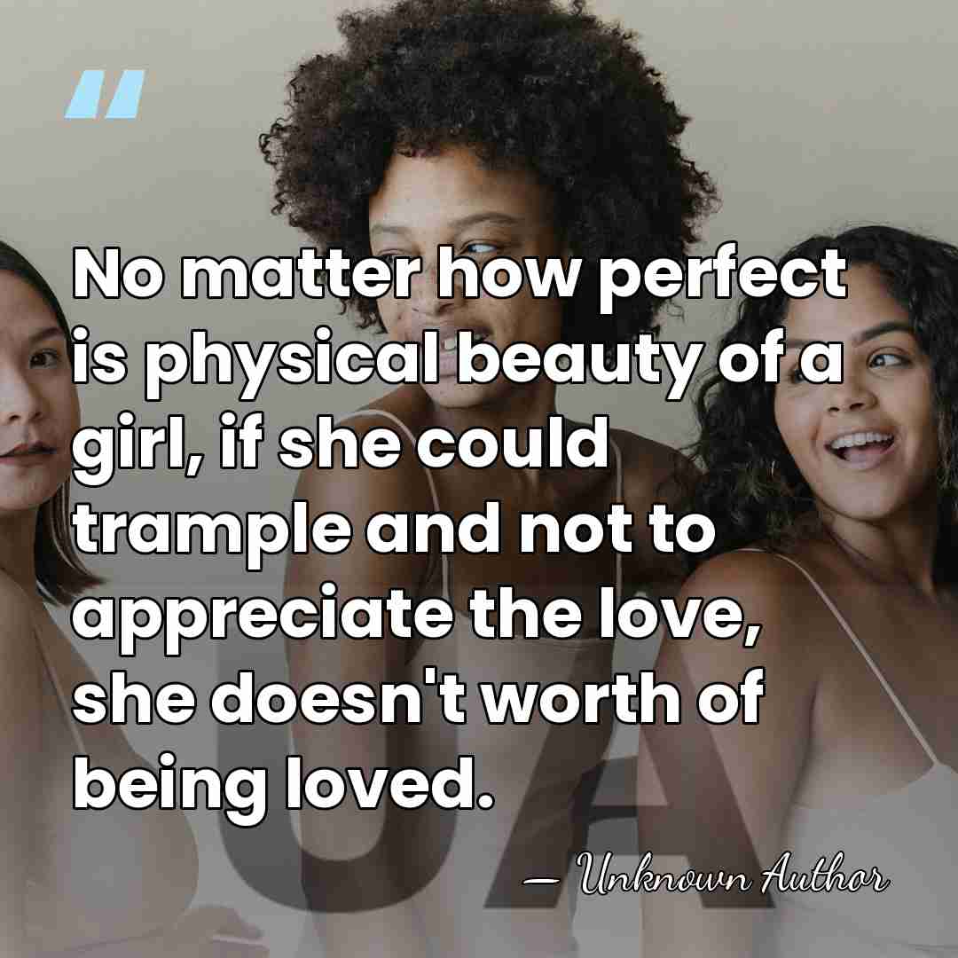 No matter how perfect is physical beauty of a girl, if she&hellip; - Hassan El Fakiri
