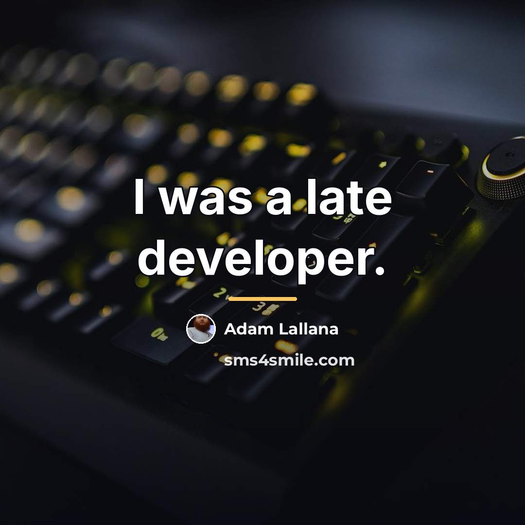 “I was a late developer.…” quote by Adam Lallana