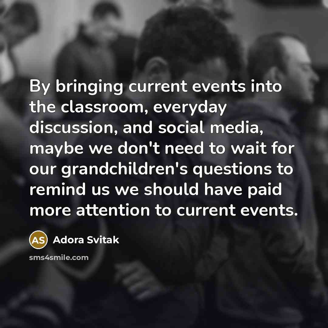 “By bringing current events into the classroom, everyday discussion, and…” quote by Adora Svitak
