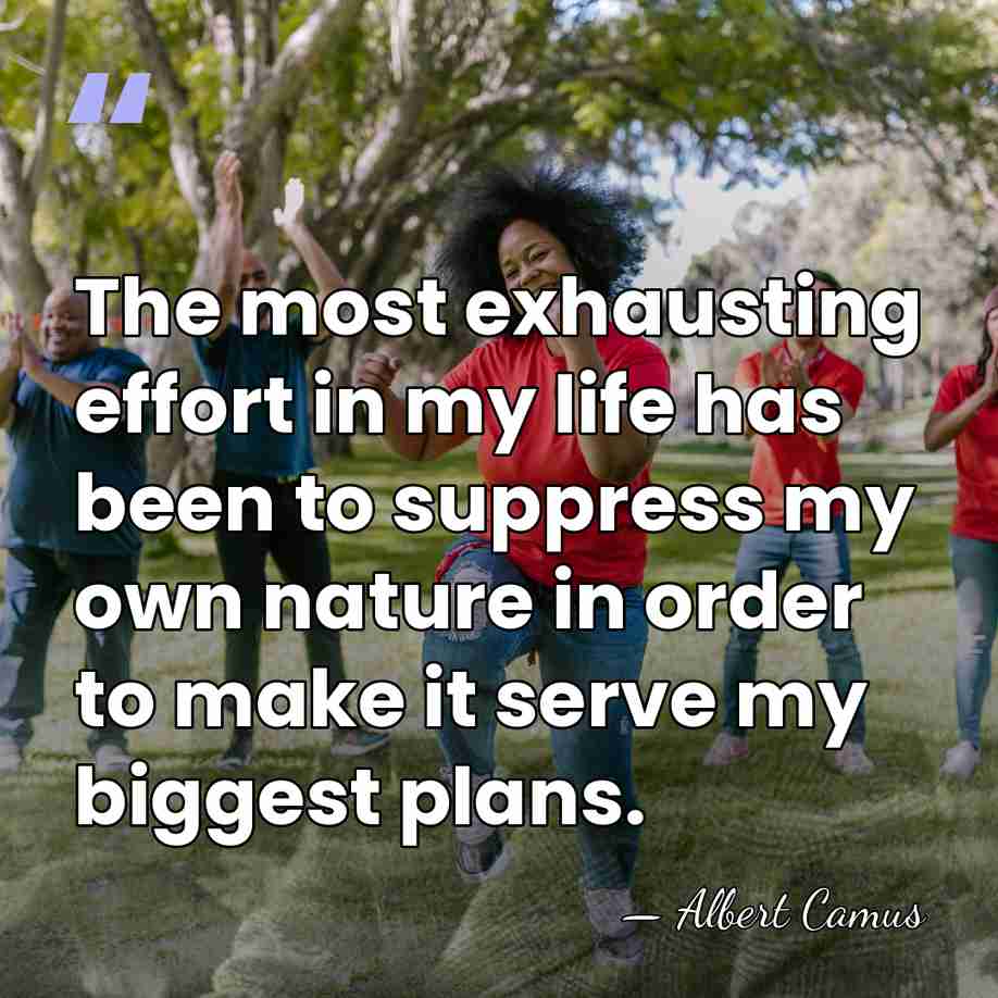 The most exhausting effort in my life has been to suppress my&hellip; - Albert Camus