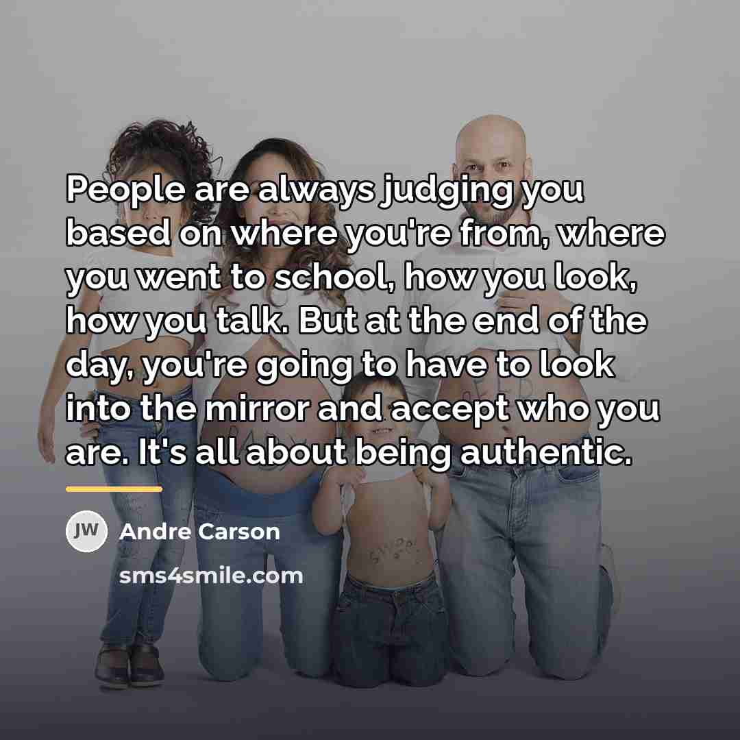 “People are always judging you based on where you're from,…” quote by Andre Carson