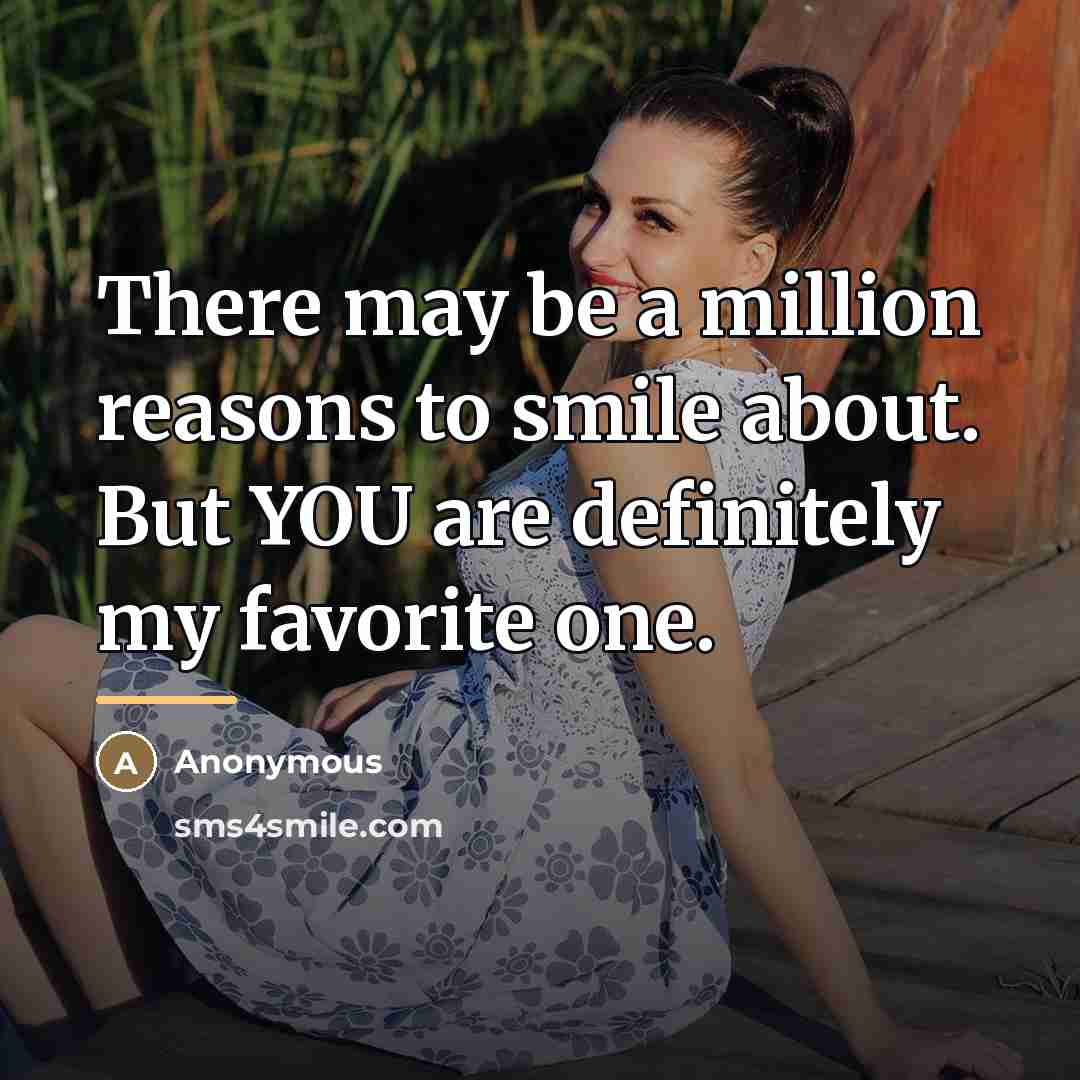 “There may be a million reasons to smile about. But…” quote by Anonymous