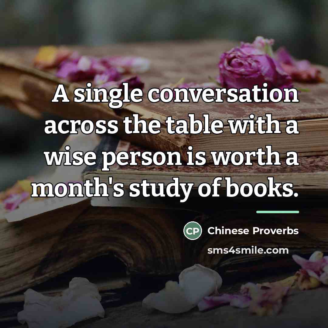 “A single conversation across the table with a wise person…” quote by Chinese Proverbs