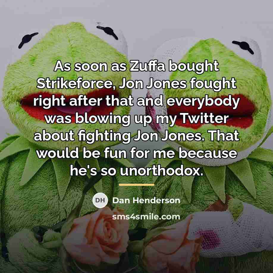 “As soon as Zuffa bought Strikeforce, Jon Jones fought right…” quote by Dan Henderson