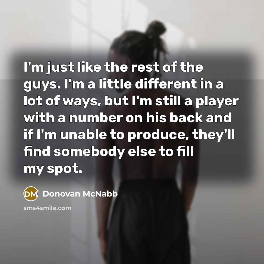 “I'm just like the rest of the guys. I'm a…” quote by Donovan McNabb
