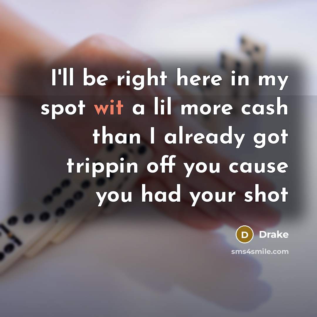 “I'll be right here in my spot wit a lil…” quote by Drake