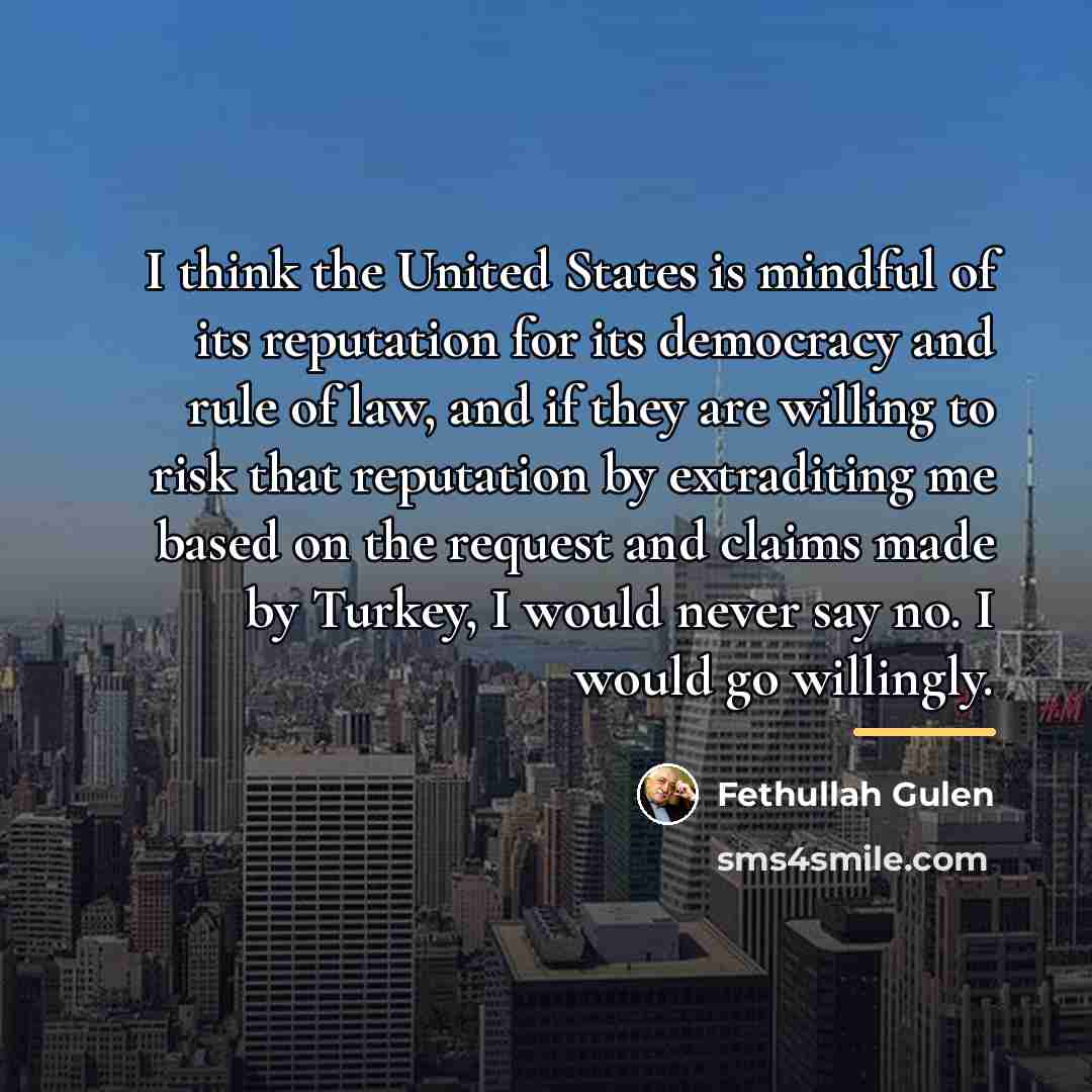 “I think the United States is mindful of its reputation…” quote by Fethullah Gulen