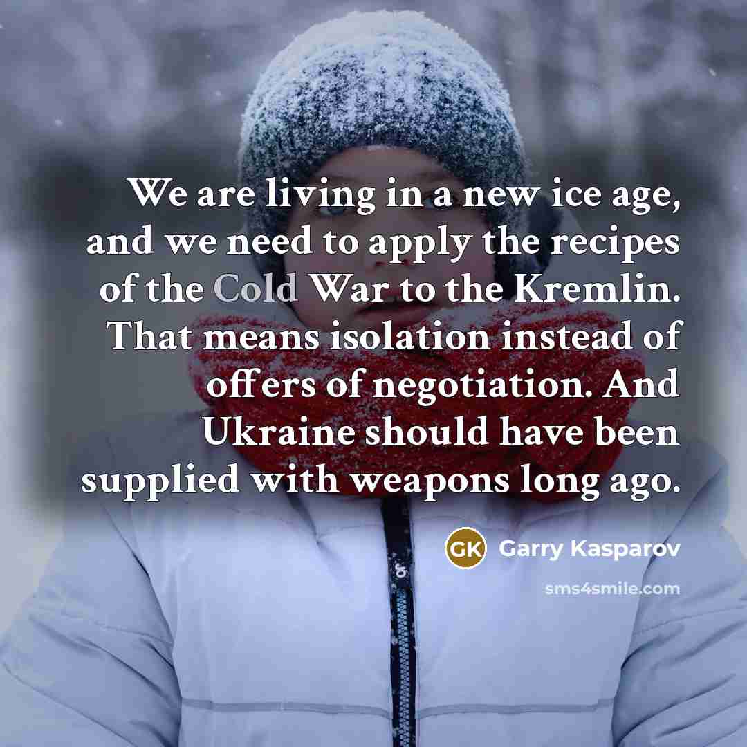 “We are living in a new ice age, and we…” quote by Garry Kasparov