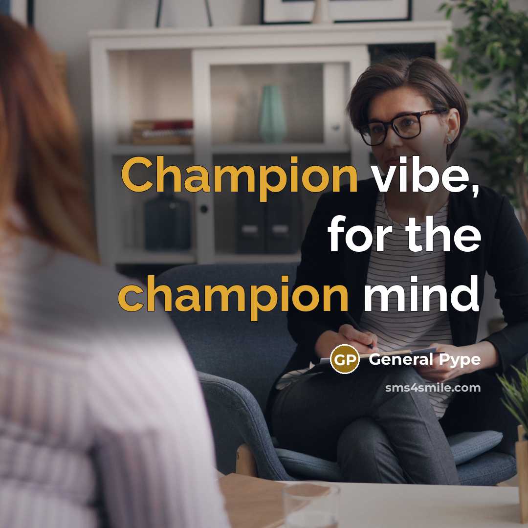 “Champion vibe, for the champion mind” quote by General Pype