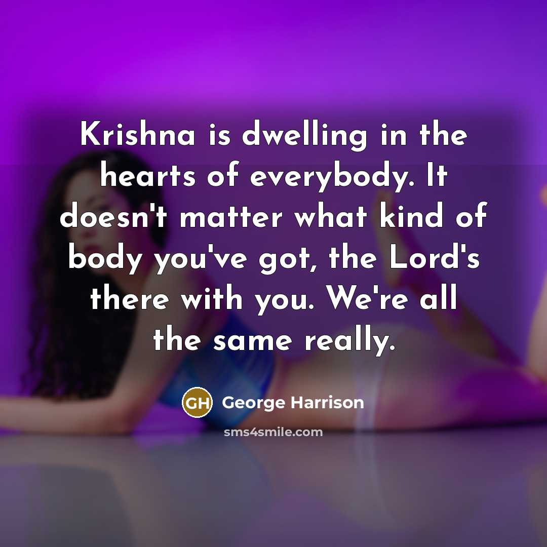 “Krishna is dwelling in the hearts of everybody. It doesn't…” quote by George Harrison