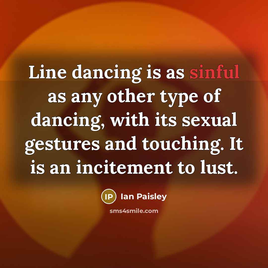 “Line dancing is as sinful as any other type of…” quote by Ian Paisley
