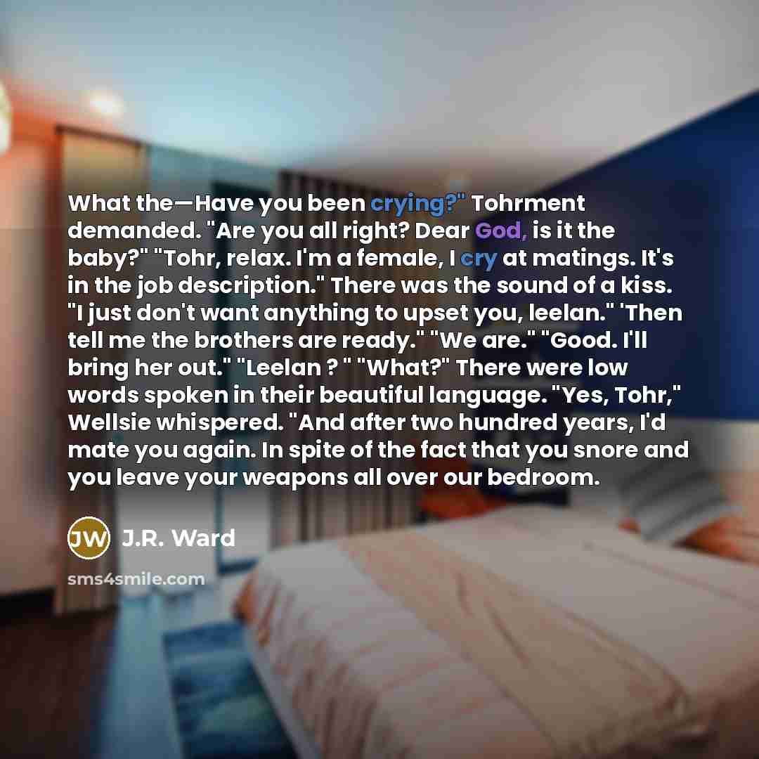 “What the—Have you been crying?" Tohrment demanded. "Are you all…” quote by J.R. Ward