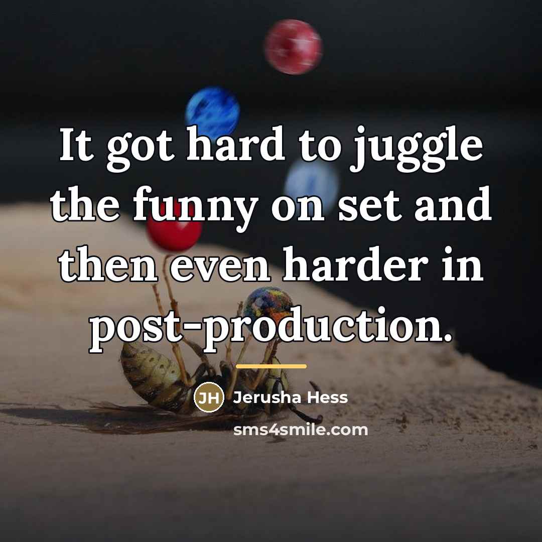 “It got hard to juggle the funny on set and…” quote by Jerusha Hess